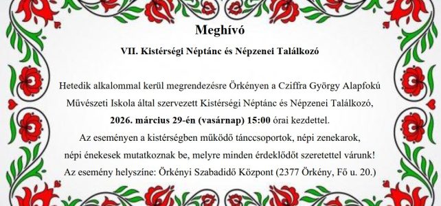 Meghívó a VII. Kistérségi Néptánc és Népzenei Találkozóra (2026.03.29.)